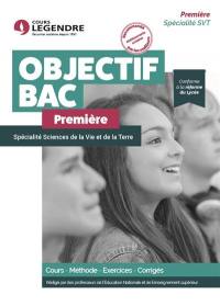 Spécialité sciences de la vie et de la Terre première : cours, méthode, exercices, corrigés : conforme à la réforme du lycée