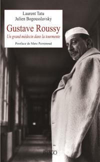 Gustave Roussy : un grand médecin dans la tourmente