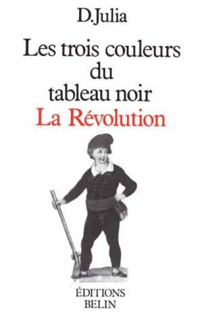 Les Trois couleurs du tableau noir : la révolution