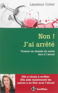 Non ! J'ai arrêté : trouver un chemin de sortie face à l'alcool avec la méthode H3D