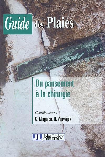 Guide des plaies : du pansement à la chirurgie