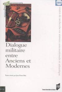 Dialogue militaire entre anciens et modernes