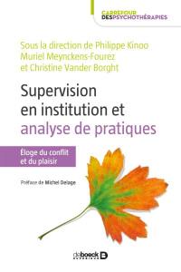 Supervision en institution et analyse de pratiques : éloge du conflit et du plaisir