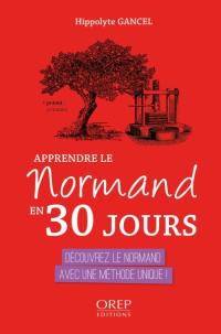 Apprendre le normand en 30 jours : découvrez le normand avec une méthode unique !