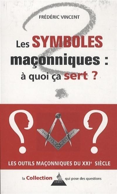 Les symboles maçonniques : à quoi ça sert ?