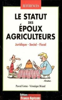 Le statut des époux agriculteurs : juridique, social, fiscal