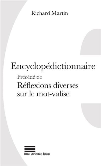 Encyclopédictionnaire. Réflexions diverses sur le mot-valise