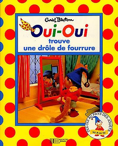 Oui-Oui trouve une drôle de fourrure