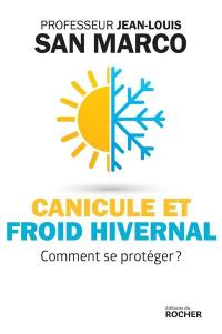 Canicule et froid hivernal : comment se protéger ?