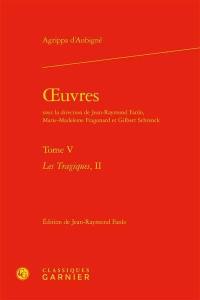 Oeuvres. Vol. 5. Les tragiques. Vol. 2