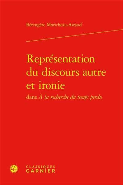 Représentation du discours autre et ironie dans A la recherche du temps perdu