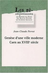 Genèse d'une ville moderne : Caen au 18e siècle