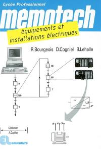 Mémotech équipements et installations électriques : BEP électrotechnique, Bac professionnel, équipements et installations électriques