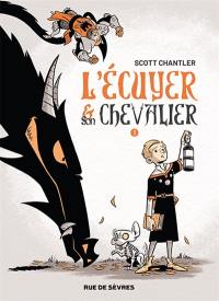 L'écuyer et son chevalier. Vol. 1