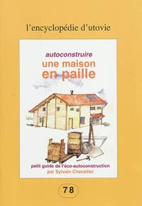 Autoconstruire une maison en paille : petit guide de l'éco-autoconstruction