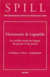 Dictionnaire de logopédie. Vol. 5. Les troubles acquis du langage, des gnosies et des praxies