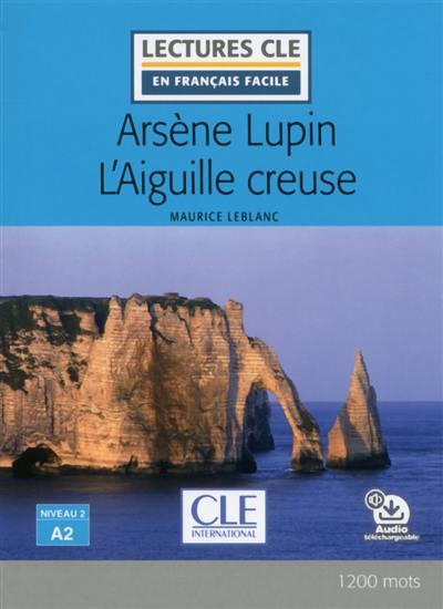 Arsène Lupin. L'aiguille creuse