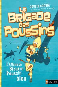 La brigade des poussins. Vol. 2. L'affaire du bizarre poussin bleu