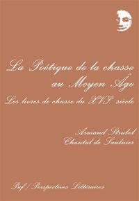 La Poétique de la chasse au Moyen Age