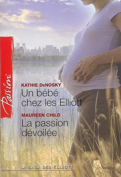 Un bébé chez les Elliott. La passion dévoilée