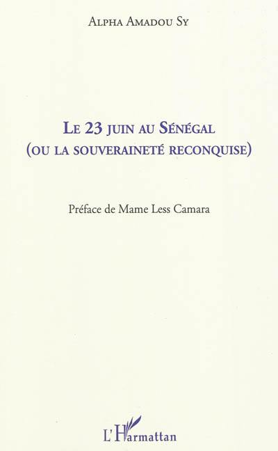 Le 23 juin au Sénégal ou La souveraineté reconquise