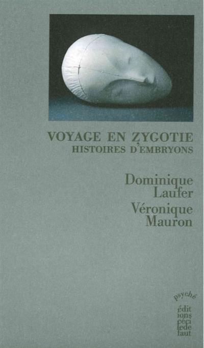 Voyage en zygotie : histoires d'embryons