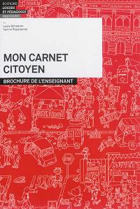 Mon carnet citoyen : brochure de l'enseignant