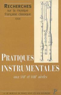 Recherches sur la musique française classique, n° 31. Pratiques instrumentales aux XVIIe et XVIIIe siècles : la vie musicale en France sous les rois Bourbons