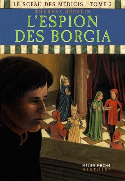 Le sceau des Médicis. Vol. 2. L'espion des Borgia