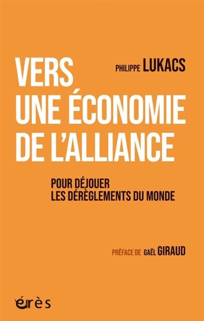 Vers une économie de l'alliance : pour déjouer les dérèglements du monde