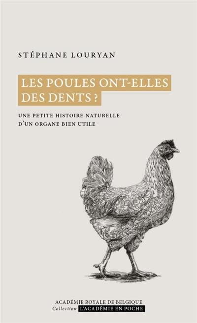 Les poules ont-elles des dents ? : une petite histoire naturelle d'un organe bien utile