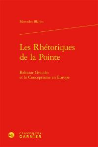 Les rhétoriques de la pointe : Baltasar Gracian et le conceptisme en Europe