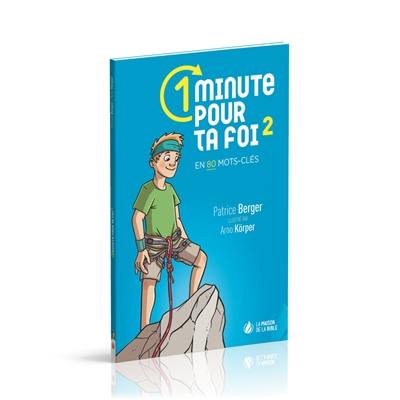 1 minute pour ta foi. Vol. 2. En 80 mots-clés