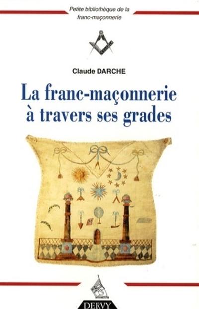 La franc-maçonnerie à travers ses grades