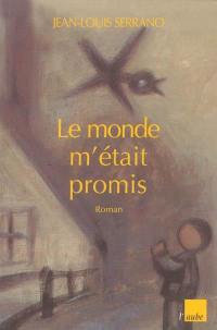 Le monde m'était promis