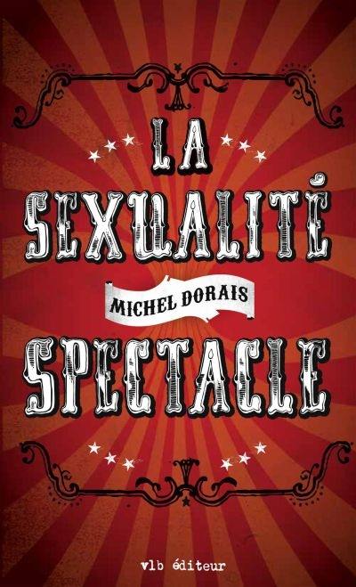 La sexualité spectacle : essai