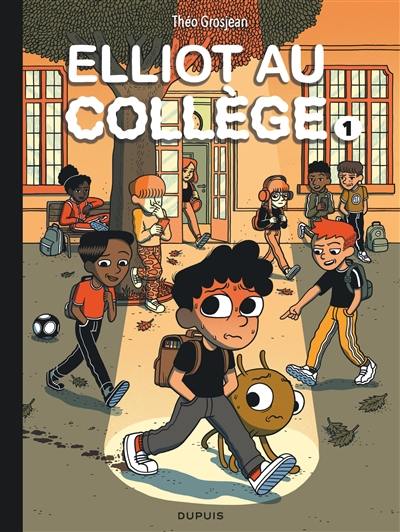 Elliot au collège. Vol. 1. Panique en sixième