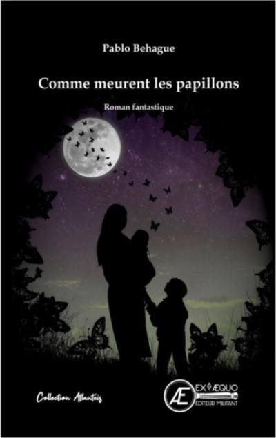 Comme meurent les papillons : roman fantastique