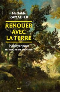 Renouer avec la Terre : plaidoyer pour un nouveau sublime