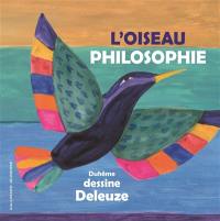 L'oiseau philosophie : Duhême dessine Deleuze