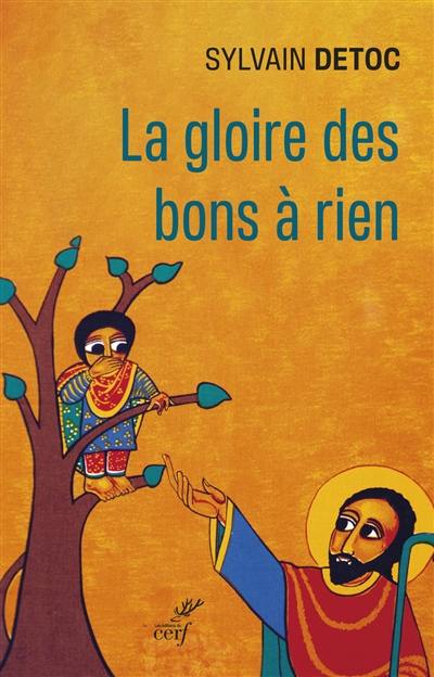 La gloire des bons à rien : petit guide à l'usage des cathos découragés