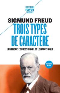 Trois types de caractères : l'érotique, l'obsessionnel et le narcissique