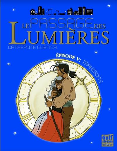 Le passage des lumières. Vol. 5. Trahisons