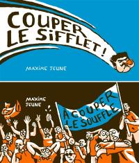 Couper le sifflet !. A couper le souffle