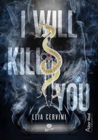 I will kill you