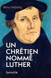 Un chrétien nommé Luther