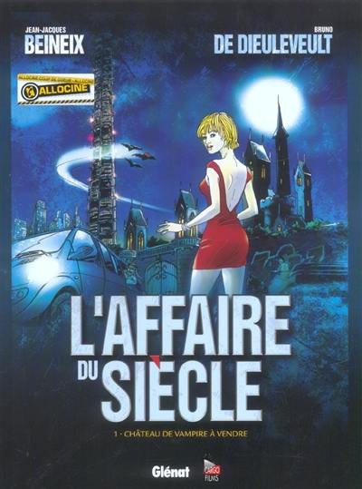 L'affaire du siècle. Vol. 1. Château de vampire à vendre