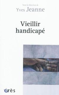 Vieillir handicapé