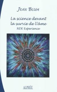 La science devant la survie de l'âme : expériences aux portes de la mort