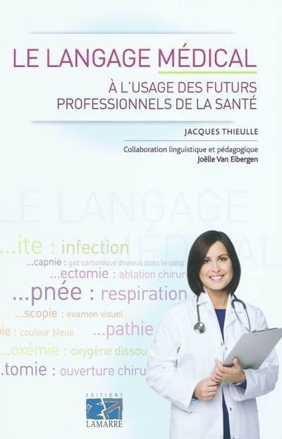 Le langage médical à l'usage des futurs professionnels de la santé